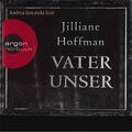 Vater Unser - Jilliane Hoffmann - gelesen von Andrea Sawatzki