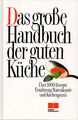 Das große Handbuch der guten Küche – 1000 Rezepte * HC, neuwertig, unbenutzt