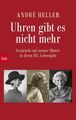 Uhren gibt es nicht mehr: Gespräche mit meiner Mutter in ihrem 102. Lebensjahr H