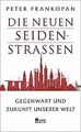 Die neuen Seidenstraßen: Gegenwart und Zukunft unserer W... | Buch | Zustand gut