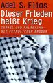 Dieser Frieden heißt Krieg. Israel und Palästina, die fe... | Buch | Zustand gut