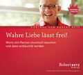 Betz  Robert Theodor. Wahre Liebe lässt frei. CD. 