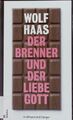 Der Brenner und der liebe Gott. Roman. Haas, Wolf: