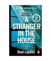 A Stranger in the House: From the author of THE COUPLE NEXT DOOR, Shari Lapena