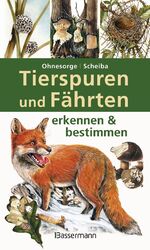 Tierspuren und Fährten erkennen & bestimmen ~ Gerd Ohnesorge ~  9783809429982