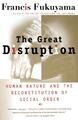 The Great Disruption Human Nature and the Reconstitution of Social Order Buch