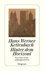 Hinter dem Horizont | Hans W. Kettenbach | Eine New Yorker Liebesgeschichte