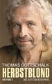 Herbstblond: Die Autobiographie von Gottschalk, Thomas