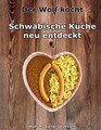 Der Wolf kocht - Schwäbische Küche neu entdeckt | Oscar Wolf | Taschenbuch