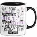 Musikfestival-Besucherin Geschenk Becher Tasse Gott Schuf Alle Menschen Gleich N