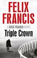 Triple Crown by Felix Francis 1471162990 FREE Shipping