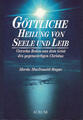 Göttliche Heilung von Seele und Leib | Murdo MacDonald-Bayne | deutsch