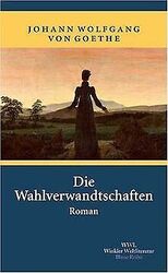 Die Wahlverwandtschaften von Goethe, Johann Wolfgang von | Buch | Zustand gut*** So macht sparen Spaß! Bis zu -70% ggü. Neupreis ***