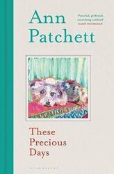 These Precious Days by Patchett, Ann 1526640961 FREE Shipping