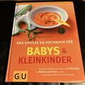 Babys und  Kleinkinder, Das große GU Kochbuch für: Aktue... | Buch |