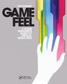 Game Feel: A Game Designer's Guide to Virtual Sensation by Steve Swink (Englisch)