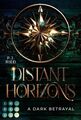 Distant Horizons 1: A Dark Betrayal: Dystopische Romantasy über eine Piratin auf