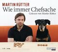 Wie immer Chefsache Rütter, Martin und Martin Rütter: