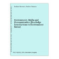 Environment, Media and Communication (Routledge Introductions to Environment Ser