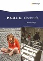 P.A.U.L. D. (Paul). Arbeitsheft. Oberstufe | Persönliches Arbeits- und Lesebuch