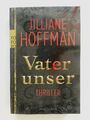 Jilliane Hoffman Vater unser Roman Thriller rororo Verlag