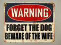Blechschild Warning - Forget the Dog, beware of the Wife  20x25cm Retro Style