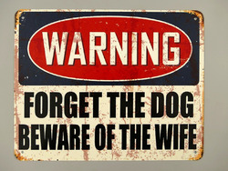 Blechschild Warning - Forget the Dog, beware of the Wife  20x25cm Retro Style