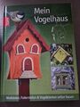 Mein Vogelhaus: Nistkästen, Futterstellen und Vogeltränken | Zustand Sehr gut