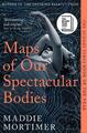 Maps of Our Spectacular Bodies | Maddie Mortimer | 2023 | englisch