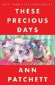 Ann Patchett These Precious Days (Taschenbuch)