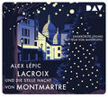 Alex Lépic - Lacroix und die stille Nacht von Montmartre. Sein dritter Fall