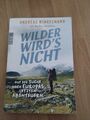 WILDER WIRD`S NICHT*Andreas Winkelmann/Markus Knüfken*2021*Taschenbuch*gebraucht