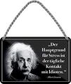 Lustiger Albert Einstein Spruch Zitat "Der Hauptgrund für Stress ist der täglich