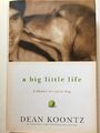 A Big Little Life: A Memoir of a Jo..., Koontz, Dean R.