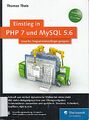 Einstieg in PHP 7 und MySQL 5.6: Für Programmieranfänger geeign