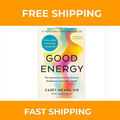 Good Energy: The Surprising Connection Between Metabolism and Limitless Health