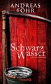 Schwarzwasser: Kriminalroman (Ein Wallner & Kreuthner Krimi, Band 7) Andrea