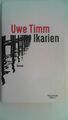 Ikarien: Roman, Timm, Uwe: