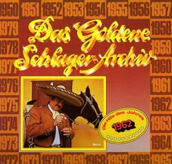 Das Goldene Schlager-Archiv Die Hits des Jahres 1962