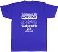 T-Shirt What an Awesome and Amazing Valentinstag sieht aus wie Herren Unisex