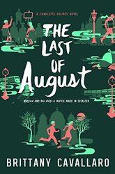 The Last of August: A Charlotte Hol..., Cavallaro, Brit