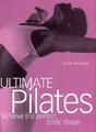 Ultimate Pilates: Erreichen Sie die perfekte Körperform