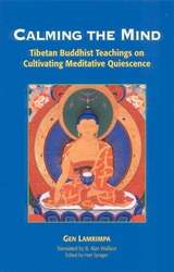 Calming the Mind: Tibetan Buddhist Teachings on the Cultivation Buch Snow Lion