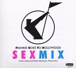 Frankie Goes to Hollywood - Sex Mix - Archive Tapes and Studio Adventures, Volum