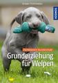 Grunderziehung für Welpen | Fichtlmeiers Hundeschule | Anton Fichtlmeier | Buch 