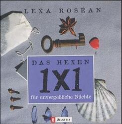 Das Hexen 1×1 - 75 Zauberrituale für unvergessliche Nächte