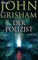 Der Polizist: Roman von Grisham, John | Buch | Zustand gut