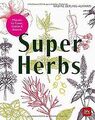 Super Herbs: Kräuter für Vitalität, Balance & Gesun... | Buch | Zustand sehr gut