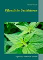 Pflanzliche Urtinkturen: organotrop - antibiotisch - antiviral Renate Krause