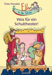 Ella in der Schule - Was für ein Schultheater! Timo Parvela Buch 64 S. Deutsch